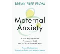 Break Free from Maternal Anxiety