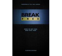 Break Free: How to get free and stay free