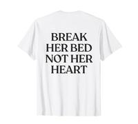Break Her Bed Not Her Heart Shirt Y2K Aesthetic Trendy Back T-Shirt