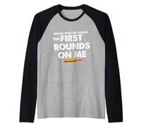 Break Into My House The First Round on Me Citation Amusante Manche Raglan