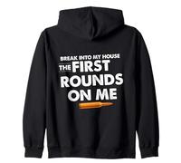 Break Into My House The First Round on Me Citation Amusante Sweat à Capuche