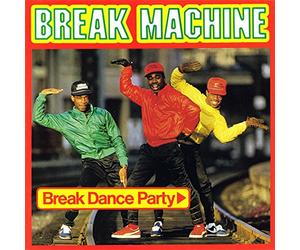 Break Machine - Breack Dance Party