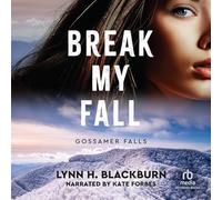 Break My Fall: Gossamer Falls (Gossamer Falls)