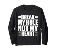Break My Hole, Pas Mon cœur, drôle, Gay Manche Longue
