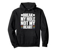 Break My Hole, Pas Mon cœur, drôle, Gay Sweat à Capuche