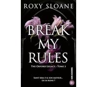 Roxy Sloane – Break My Rules: The Oxford Legacy – Tome 2 – Broché