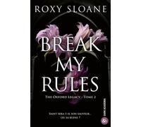 Break My Rules The Oxford Legacy T2 - Roxy Sloane - Harpercollins - broché - Roman