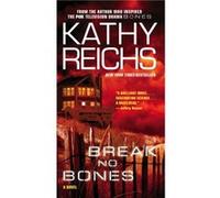 Break No Bones by Kathy Reichs Kathy Reichs (Auteur)