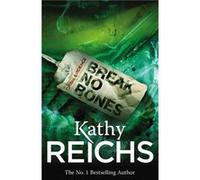 Break No Bones Reichs, Kathy (Auteur)