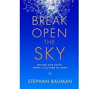 Break Open The Sky