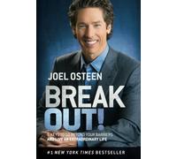 Break Out!: 5 Keys to Go Beyond Your Barriers and Live an Extraordinary Life