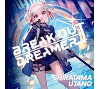 白玖ウタノ デビューシングル「BREAK OUT DREAMER」 (特典なし)