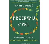 Break the cycle A guide to healing intergenerational trauma (Buch auf Polnisch)