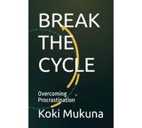 BREAK THE CYCLE: Overcoming Procrastination
