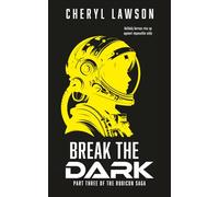 Break the Dark: The Rubicon Saga - Part Three