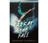 Break the Fall | Jennifer Iacopelli Jennifer Iacopelli (Auteur)