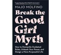 Break the Good Girl Myth by Majo Molfino Paperback Book Majo Molfino (Auteur)
