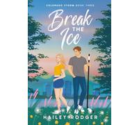 Break The Ice: A Teammate’s Sister Hockey Romance