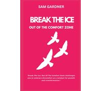 Break The Ice: Out Of The Comfort Zone