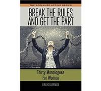 Break The Rules & Get The Part Thirty Mo Lira Kellerman, (Auteur)