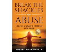 Break the shackles of abuse: A tale of a woman’s liberation from abuse