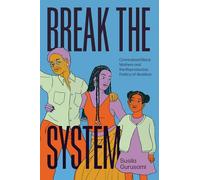 Break the System: Criminalized Black Mothers and the Reproductive Politics of Abolition