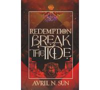 Break the Tide: A Slow Burn Fantasy Romance with Morally Grey Characters, Dark Magic, and Epic Adventure (Redemption Series Book 3)