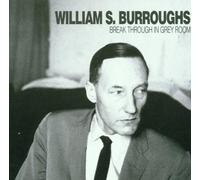 Break Through in Grey Room by William S. Burroughs (2001-07-03)