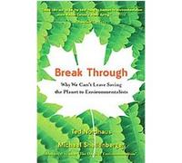 Break Through Michael Shellenberger, Ted Nordhaus (Auteur)