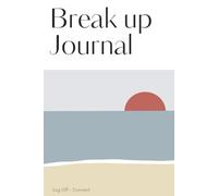 Break up journal: Guided reflection diary for dealing with heartbreak and loss of relationship. For men and women.