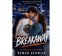BREAKAWAY: A Friends-to-Lovers Hockey Romance About Trust, Risk, and Second Chances