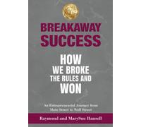 Breakaway Success: How We Broke The Rules And Won