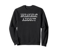 Breakbeat Addict - House Music des années 90 en Floride Breakbeat Sweatshirt