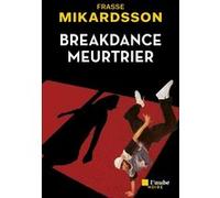 Breakdance meurtrie Frasse Mikardsson (Auteur)