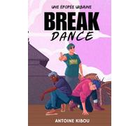 BREAKDANCE: Une épopée urbaine. Livre sur le Breakdance (Danse)