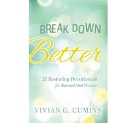 Breakdown Better 52 Restoring Devotionals for Burned-Out Women - Vivian G. Cumins - Trilogy Christian Publishing - ebook (ePub) - Livre