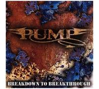 Pump – Breakdown to Breakthrough – Universal Music Group
