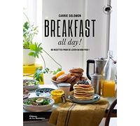 Breakfast all day !: 80 recettes pour se lever du bon pied !