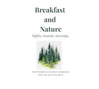 Breakfast and Nature: Sights, Sounds, Savoring
