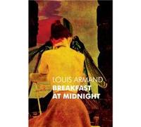 Breakfast at midnight | Louis Armand Louis Armand (Auteur)