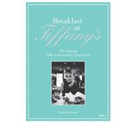 Breakfast at Tiffany's: The Official 50th Anniversary Companion