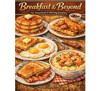 Breakfast & Beyond: An American Coloring Journey: A Relaxing Adult Coloring Book Featuring Classic & Regional Breakfast Favorites from Pancakes to Shrimp & Grits