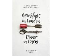 Breakfast In London - Dinner In Paris