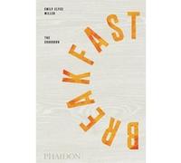 Emily Elyse Miller – Breakfast: The Cookbook – Relié