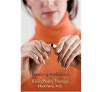 Breaking Addictions with Biblio/Poetry Therapy Perlin, M. D. Elliott (Auteur)