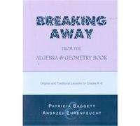 Breaking Away from the Algebra and Geometry Book, Scarecrow Education Book Andrzej Ehrenfeucht, Patricia Baggett (Auteur)