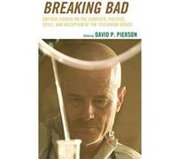 Breaking Bad: Critical Essays on the Contexts, Politics, Style, and Reception of the Television Series - [Version Originale] Inconnu (Auteur)