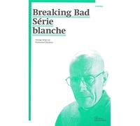 Collectif – Breaking Bad: Série blanche – Essai – Broché