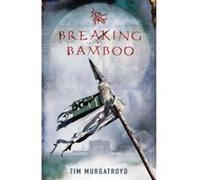 Breaking Bamboo (Medieval China Trilogy) - [Version Originale] Tim Murgatroyd (Auteur)