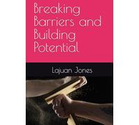 Breaking Barriers and Building Potential